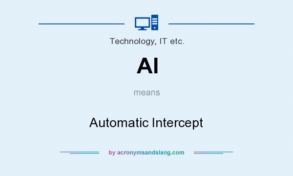 What does AI mean? It stands for Automatic Intercept