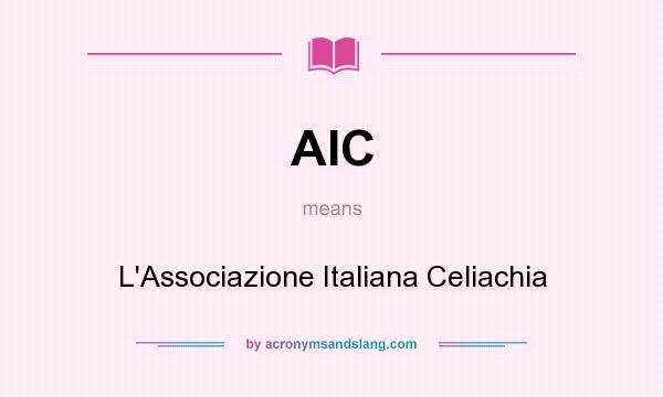 What does AIC mean? It stands for L`Associazione Italiana Celiachia