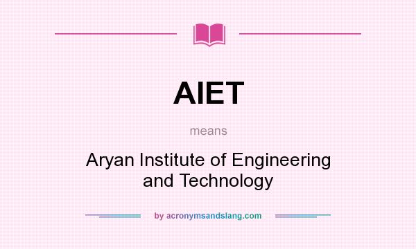 What does AIET mean? It stands for Aryan Institute of Engineering and Technology