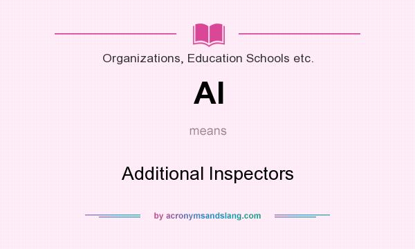 What does AI mean? It stands for Additional Inspectors