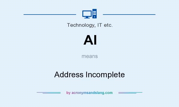 What does AI mean? It stands for Address Incomplete