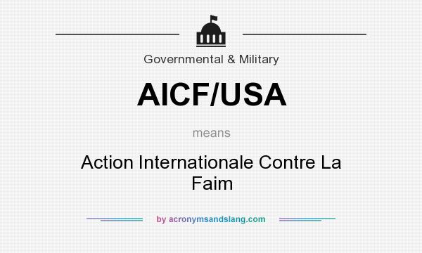 What does AICF/USA mean? It stands for Action Internationale Contre La Faim