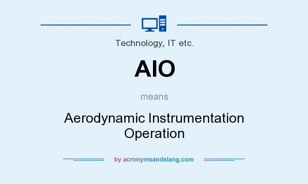 What does AIO mean? It stands for Aerodynamic Instrumentation Operation