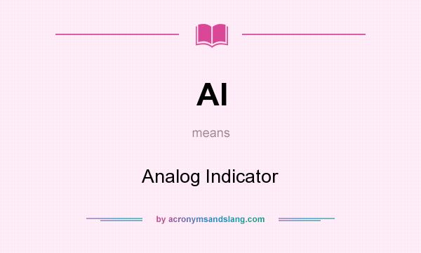 What does AI mean? It stands for Analog Indicator