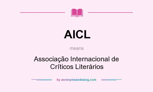 What does AICL mean? It stands for Associação Internacional de Críticos Literários