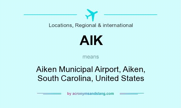 What does AIK mean? It stands for Aiken Municipal Airport, Aiken, South Carolina, United States