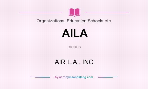 What does AILA mean? It stands for AIR L.A., INC