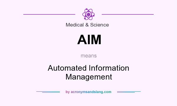 What does AIM mean? It stands for Automated Information Management