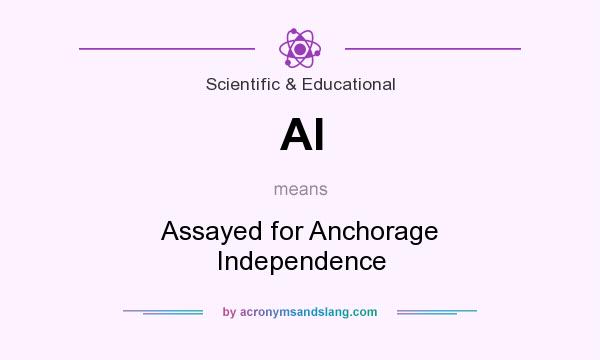 What does AI mean? It stands for Assayed for Anchorage Independence