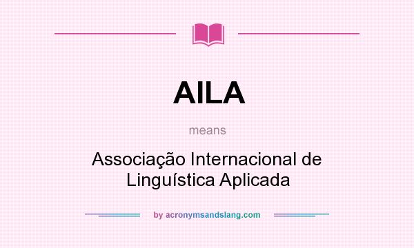 What does AILA mean? It stands for Associação Internacional de Linguística Aplicada