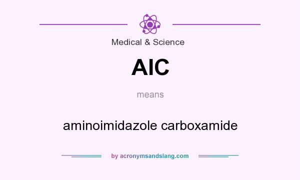 What does AIC mean? It stands for aminoimidazole carboxamide