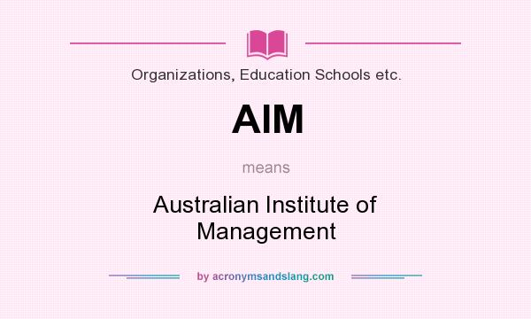 What does AIM mean? It stands for Australian Institute of Management