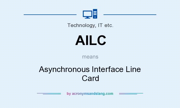 What does AILC mean? It stands for Asynchronous Interface Line Card