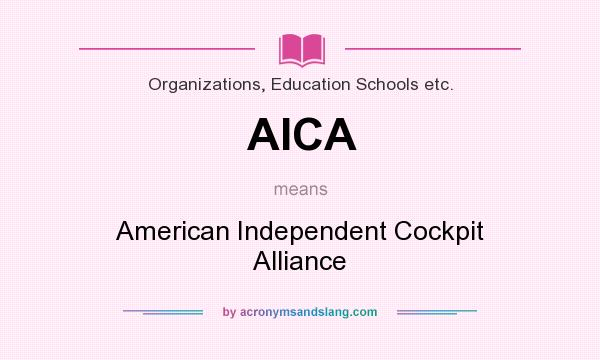 What does AICA mean? It stands for American Independent Cockpit Alliance