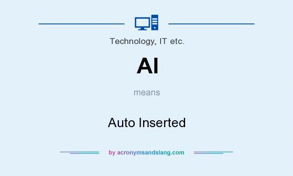 What does AI mean? It stands for Auto Inserted