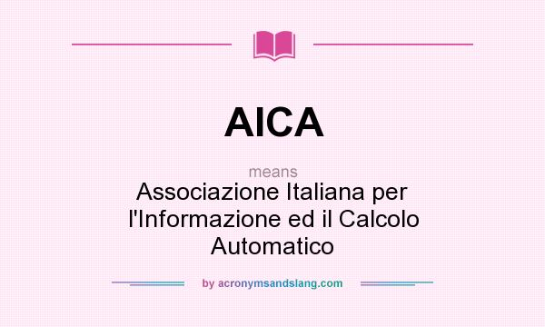 What does AICA mean? It stands for Associazione Italiana per l`Informazione ed il Calcolo Automatico