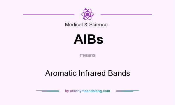 What does AIBs mean? It stands for Aromatic Infrared Bands