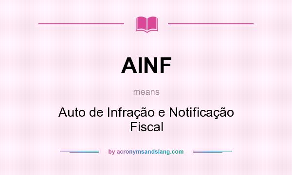 What does AINF mean? It stands for Auto de Infração e Notificação Fiscal