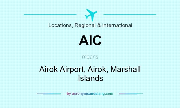 What does AIC mean? It stands for Airok Airport, Airok, Marshall Islands