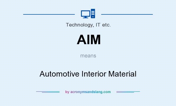 What does AIM mean? It stands for Automotive Interior Material