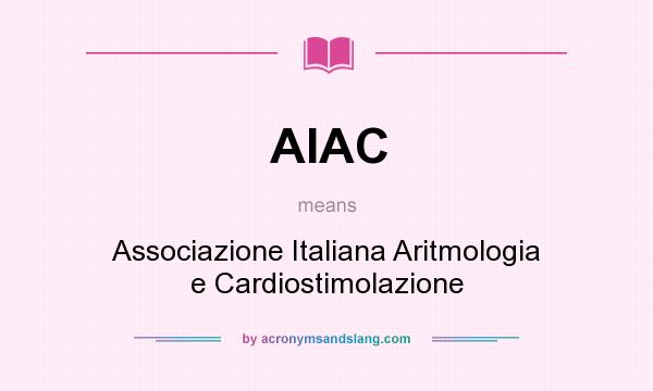 What does AIAC mean? It stands for Associazione Italiana Aritmologia e Cardiostimolazione