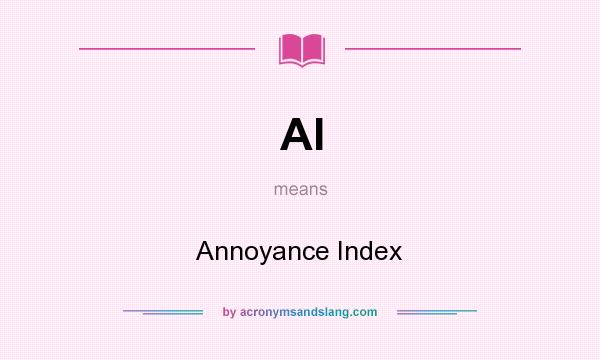 What does AI mean? It stands for Annoyance Index