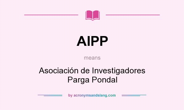 What does AIPP mean? It stands for Asociación de Investigadores Parga Pondal