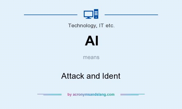 What does AI mean? It stands for Attack and Ident