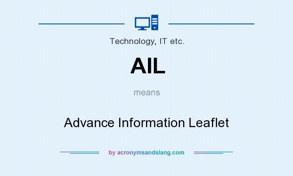 What does AIL mean? It stands for Advance Information Leaflet