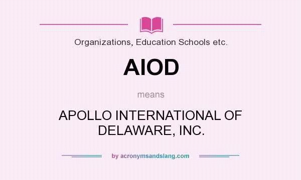 What does AIOD mean? It stands for APOLLO INTERNATIONAL OF DELAWARE, INC.