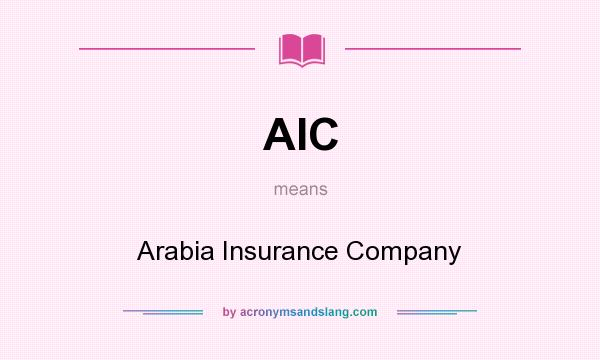 What does AIC mean? It stands for Arabia Insurance Company