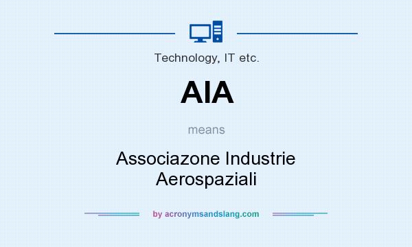 What does AIA mean? It stands for Associazone Industrie Aerospaziali