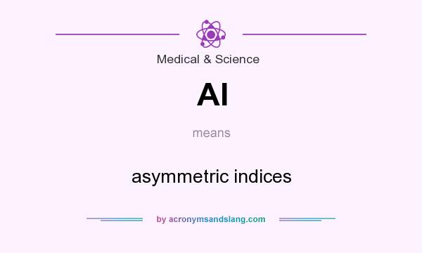 What does AI mean? It stands for asymmetric indices