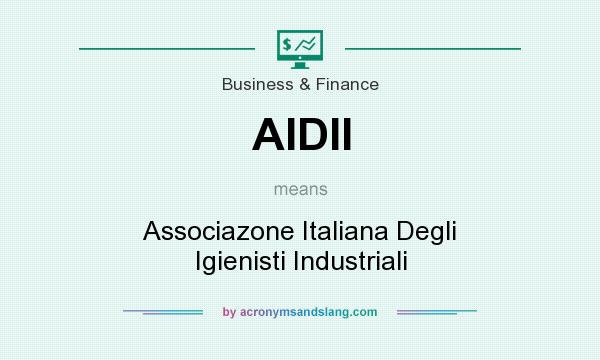 What does AIDII mean? It stands for Associazone Italiana Degli Igienisti Industriali