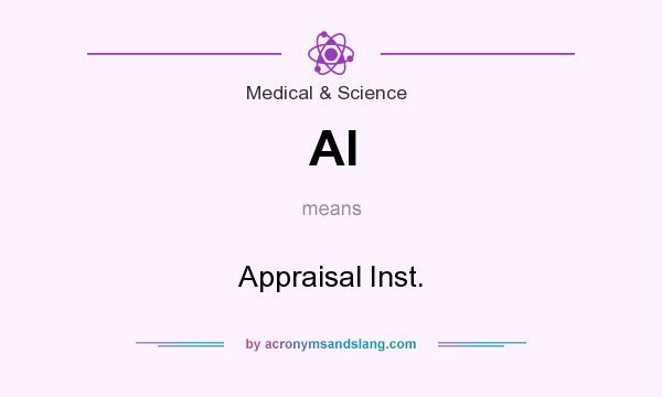 What does AI mean? It stands for Appraisal Inst.