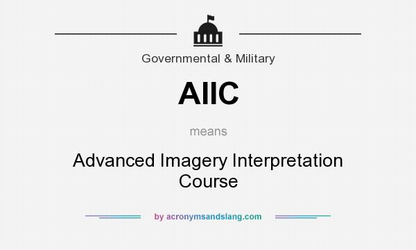 What does AIIC mean? It stands for Advanced Imagery Interpretation Course