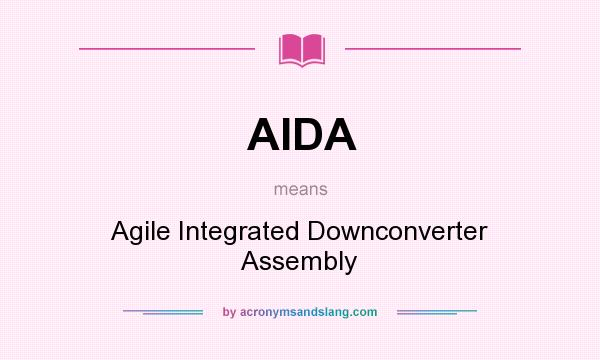 What does AIDA mean? It stands for Agile Integrated Downconverter Assembly
