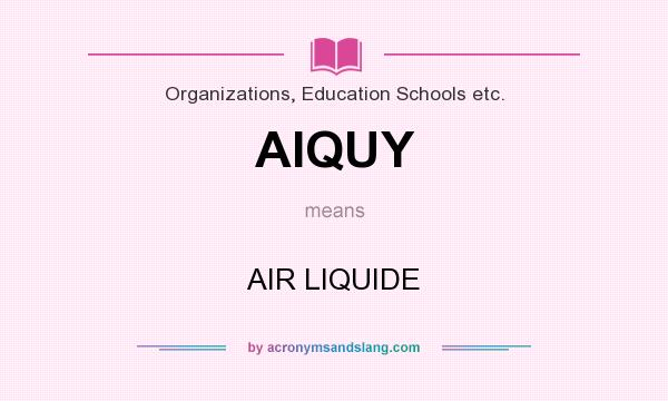 What does AIQUY mean? It stands for AIR LIQUIDE