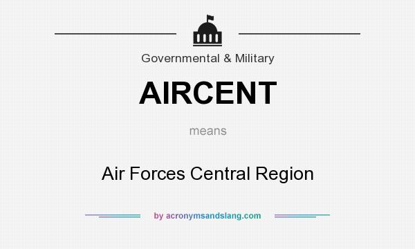 What does AIRCENT mean? It stands for Air Forces Central Region