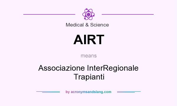 What does AIRT mean? It stands for Associazione InterRegionale Trapianti