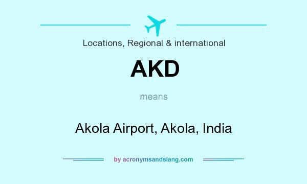 What does AKD mean? It stands for Akola Airport, Akola, India