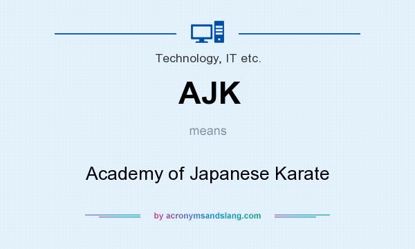 What does AJK mean? It stands for Academy of Japanese Karate