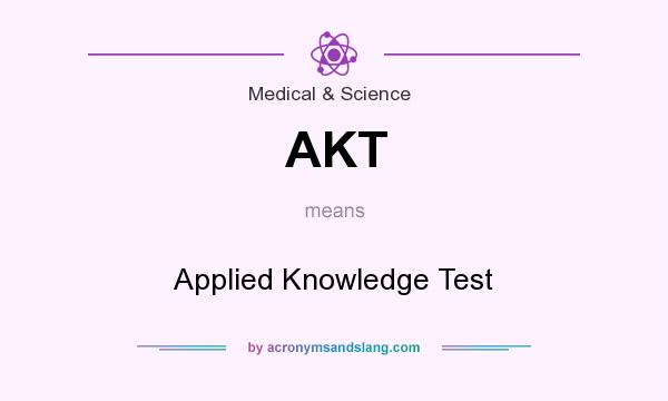What does AKT mean? It stands for Applied Knowledge Test