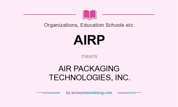 What does AIRP mean? It stands for AIR PACKAGING TECHNOLOGIES, INC.
