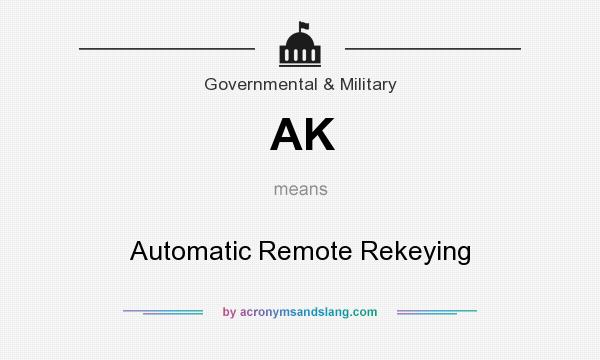 What does AK mean? It stands for Automatic Remote Rekeying