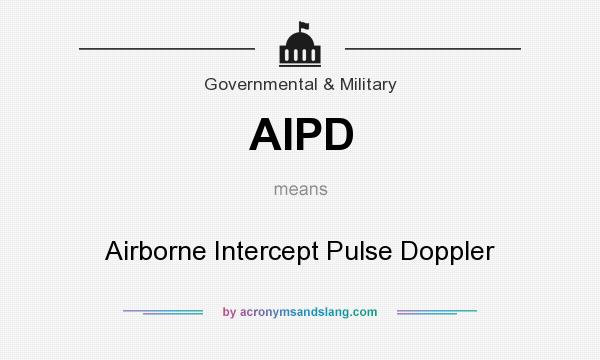 What does AIPD mean? It stands for Airborne Intercept Pulse Doppler