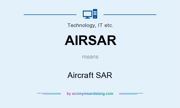 What does AIRSAR mean? It stands for Aircraft SAR