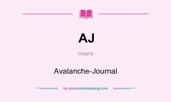 What does AJ mean? It stands for Avalanche-Journal