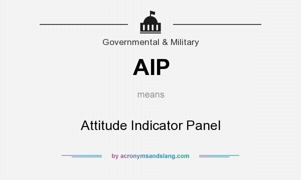 What does AIP mean? It stands for Attitude Indicator Panel
