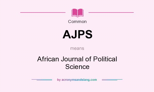 What does AJPS mean? It stands for African Journal of Political Science